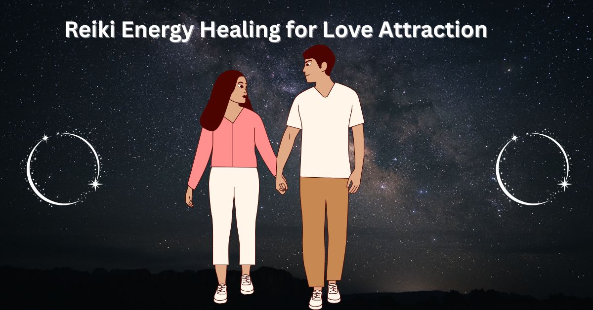 Reiki Energy Healing for Love Attraction