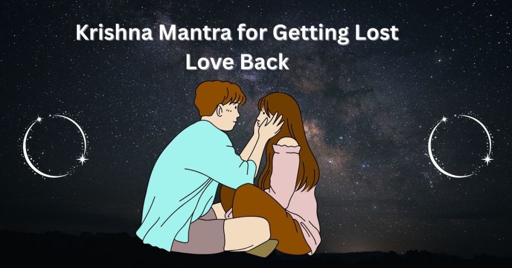 Krishna Mantra for Getting Lost Love Back