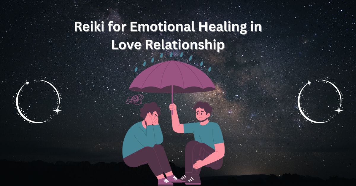 Reiki for Emotional Healing in Love Relationship